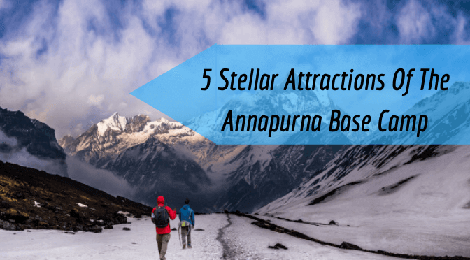 5 Stellar Attractions Of The Annapurna Base Camp