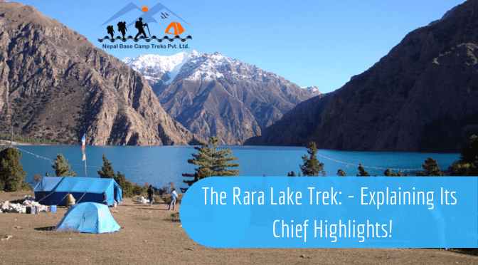 The Rara Lake Trek – Explaining Its Chief Highlights