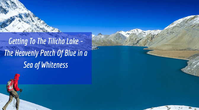 Getting To The Tilicho Lake